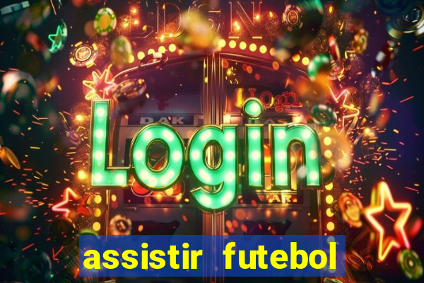 assistir futebol gratis sem travar